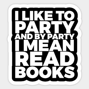 I Like to Party Read Books Sticker